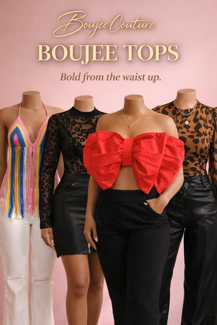 Boujee Tops